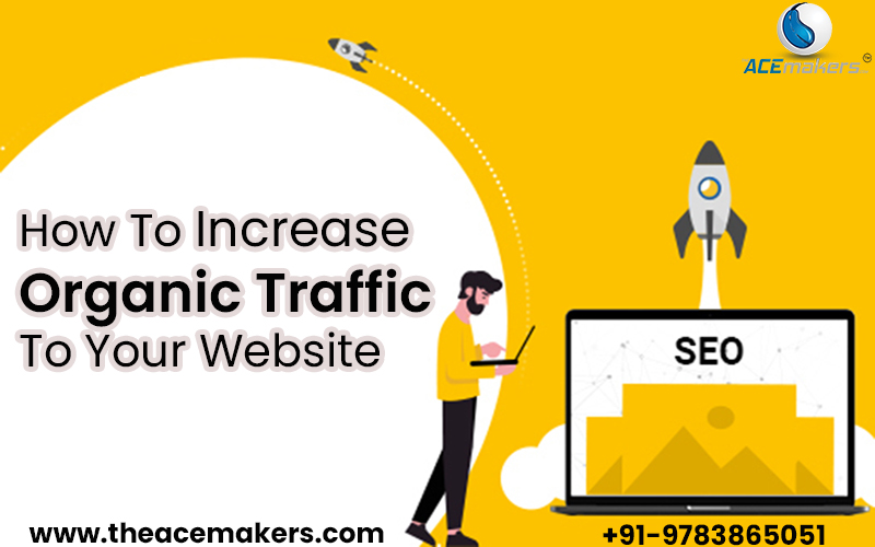 https://theacemakers.com/wp-content/uploads/2022/02/How-To-Increase-Organic-Traffic-To-Your-Website.jpg