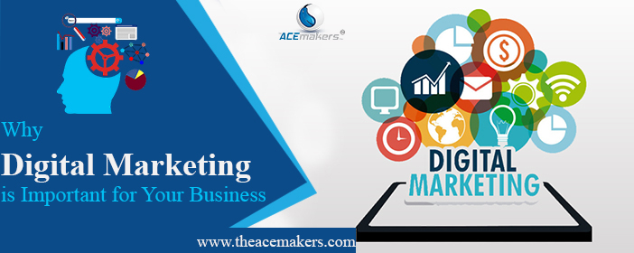 https://theacemakers.com/wp-content/uploads/2022/04/Why-Digital-Marketing-is-Important-for-Your-Business.jpg