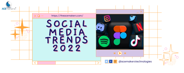 https://theacemakers.com/wp-content/uploads/2022/06/social-media-trends-2022.png