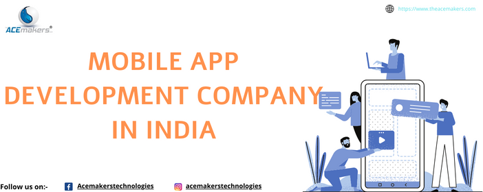 https://theacemakers.com/wp-content/uploads/2022/07/Mobile-app-development-company-in-India.png
