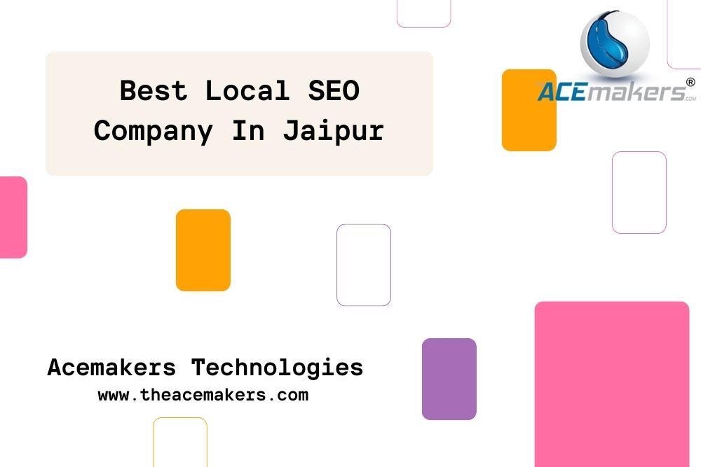 https://theacemakers.com/wp-content/uploads/2023/03/Best-Local-SEO-Company-In-Jaipur-The-Acemakers.jpg
